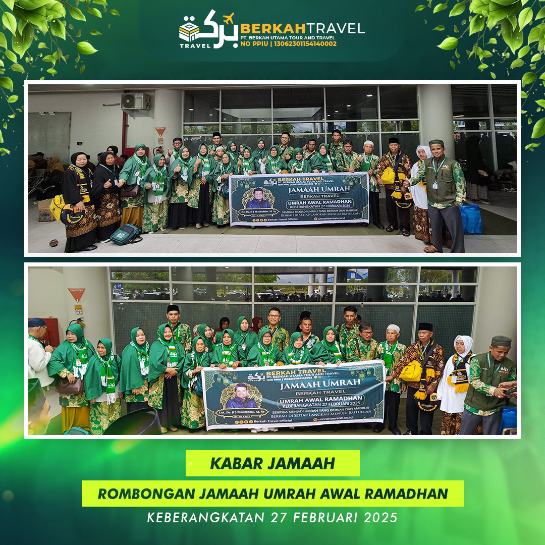 Rombongan Jamaah Umrah Awal Ramadhan Berkah Travel ( Keberangkatan 27 Februari 2025 )